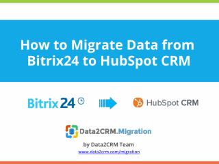 How to Migrate from Bitrix24 to HubSpot CRM