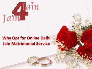 Why Opt for Online Delhi Jain Matrimonial Service