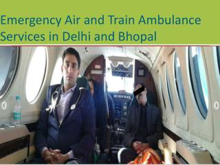 Emergency Air and Train Ambulance Services in Delhi and Bhopal