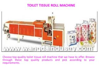 Toilet tissue roll machine
