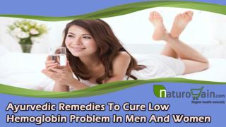 Ayurvedic Remedies To Cure Low Hemoglobin Problem In Men And Women