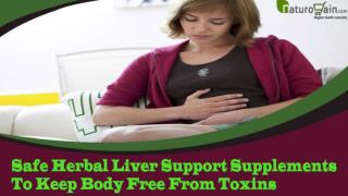 Safe Herbal Liver Support Supplements To Keep Body Free From Toxins