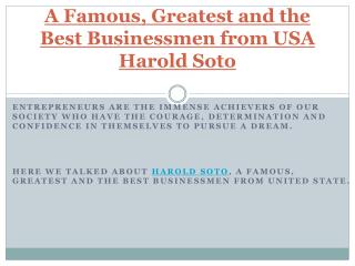 Harold Soto – A Famous, Greatest and The Best Businessmen From USA