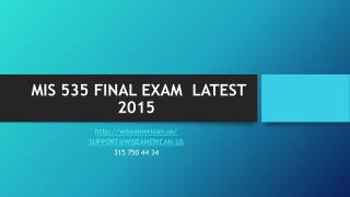 MIS 535 FINAL EXAM LATEST 2015