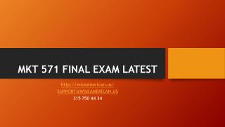 MKT 571 FINAL EXAM LATEST