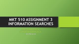 MKT 510 ASSIGNMENT 3 INFORMATION SEARCHES