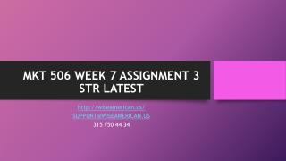 MKT 506 WEEK 7 ASSIGNMENT 3 STR LATEST