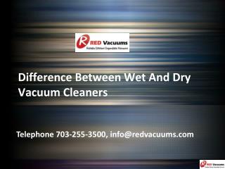 The Difference Between Wet And Dry Vacuum Cleaners
