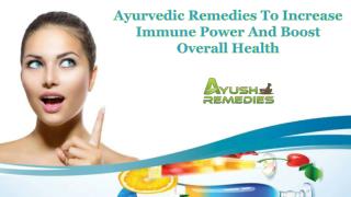 Ayurvedic Remedies To Increase Immune Power And Boost Overall Health