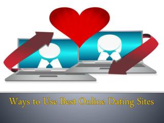 Ways to Use Best Online Dating Sites