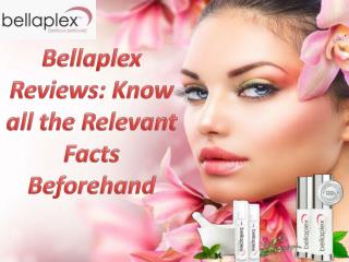 Bellaplex Reviews: Know all the Relevant Facts Beforehand