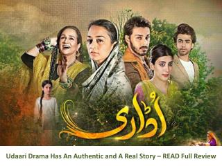 Udaari Drama Has An Authentic and A Real Story – READ Full Review
