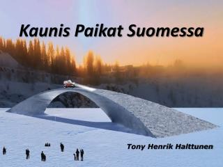 Kaunis Paikat Suomessa | Tony Henrik Halttunen