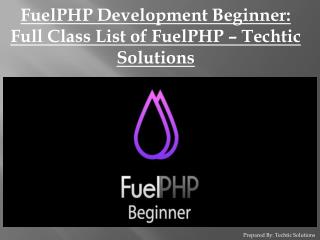 FuelPHP Development Beginner: Full Class List of FuelPHP – Techtic Solutions