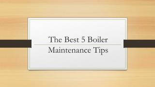 The Best 5 Boiler Maintenance Tips