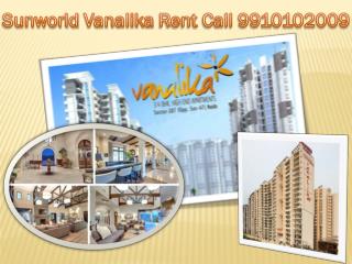 9910102009 1BHK ONLY Rs. 7000K Sunworld Vanalika Flats Rent in Noida