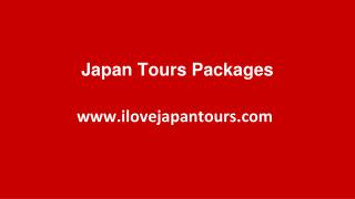 Japan Tours Packages | ilovejapantours