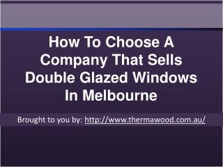 How To Choose A Company That Sells Double Glazed Windows In Melbourne