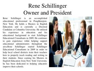 Rene Schillinger - Owner and President