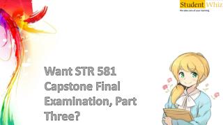 Studentwhiz: STR 581 Capstone Final Examination, Part Three | STR 581 Capstone Final Examination, Part Three Question