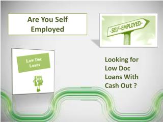 How to Get A Low Doc Loan With Cash Out
