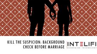 Kill the Suspicion: Background Check before Marriage