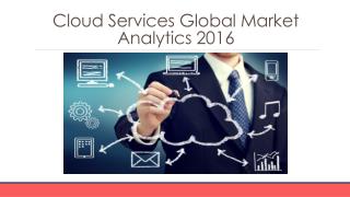 Cloud Services Global Market Analytics 2016-Scope