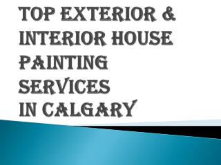 Calgary's Best Exterior & Interior House Painting Services