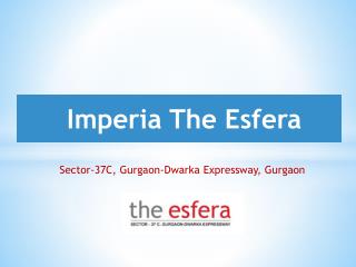 Imperia The Esfera Sector 37C Gurgaon – Investors Clinic