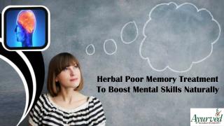 Herbal Poor Memory Treatment To Boost Mental Skills Naturally