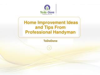 Home Improvement Ideas and Tips From Professional Handyman