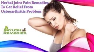 Herbal Joint Pain Remedies To Get Relief From Osteoarthritis Problem