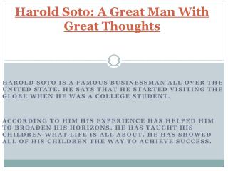 Harold soto: A Great Man With Great Thoughts