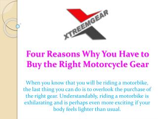 Four Reasons Why You Have to Buy the Right Motorcycle Gear