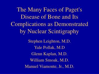 The Many Faces of Paget's Disease of Bone and Its Complications as Demonstrated by Nuclear Scintigraphy