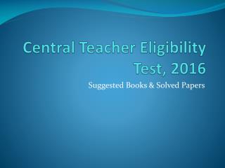 Central Teacher Eligibility Test 2016 Exam Books Online