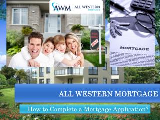 Why are you wait for tomorrow? Fill out All Western Mortgage’s Short Application Today!
