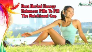 Best Herbal Energy Enhancer Pills To Fill The Nutritional Gap