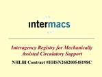 Interagency Registry for Mechanically Assisted Circulatory Support NHLBI Contract HHSN268200548198C