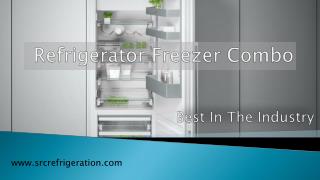 Get Your Refrigerator Freezer Combo From SRC Refrigeration