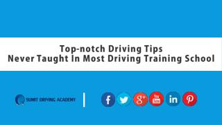 Top-notch Driving Tips Never Taught In Most Driving Training School