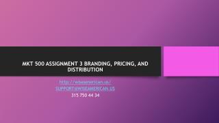 MKT 500 ASSIGNMENT 3 BRANDING, PRICING, AND DISTRIBUTION