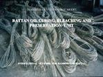 TRANSFER OF TECHNOLOGY MODEL RATTAN OIL CURING, BLEACHING AND PRESERVATION UNIT