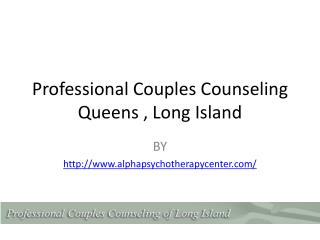 Professional Couples Counseling of Queens,Long Island