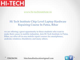 Hi Tech Institute Chip Level Laptop Hardware Repairing Course In Patna, Bihar