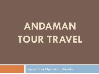 Andaman Tour Package for a Fun Packed Vacation and Honeymoon