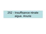 252 - Insuffisance r nale aigue. Anurie