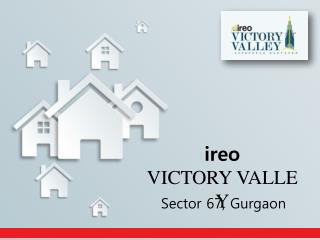 IREO Victory Valley Sector 67 Gurgaon – Investors Clinic