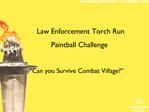 Law Enforcement Torch Run Paintball Challenge Can you Survive Combat Village