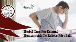 Herbal Cure For External Hemorrhoids To Relieve Piles Pain Safely
